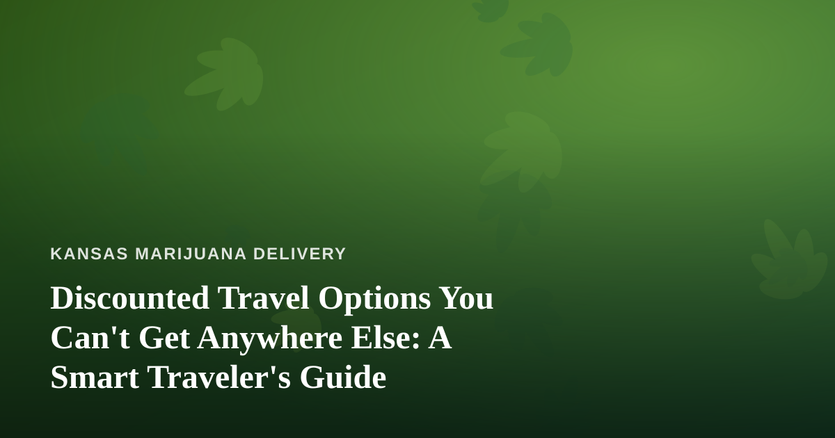 Discounted Travel Options You Can’t Get Anywhere Else: A Smart Traveler’s Guide