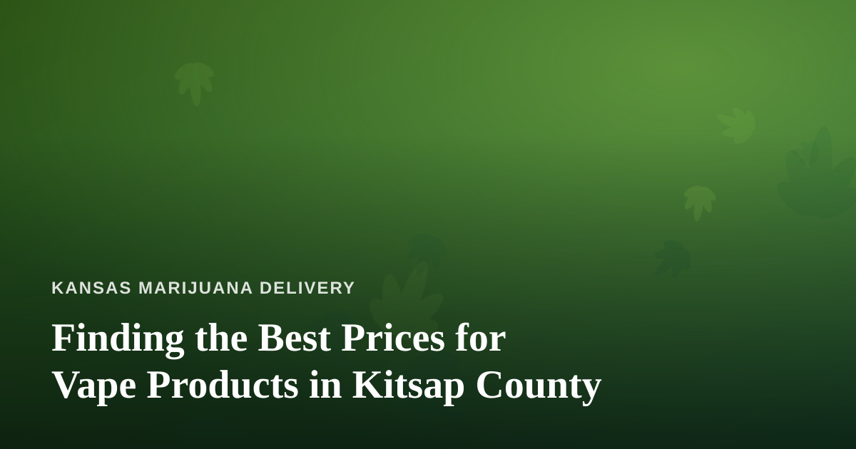 Finding the Best Prices for Vape Products in Kitsap County