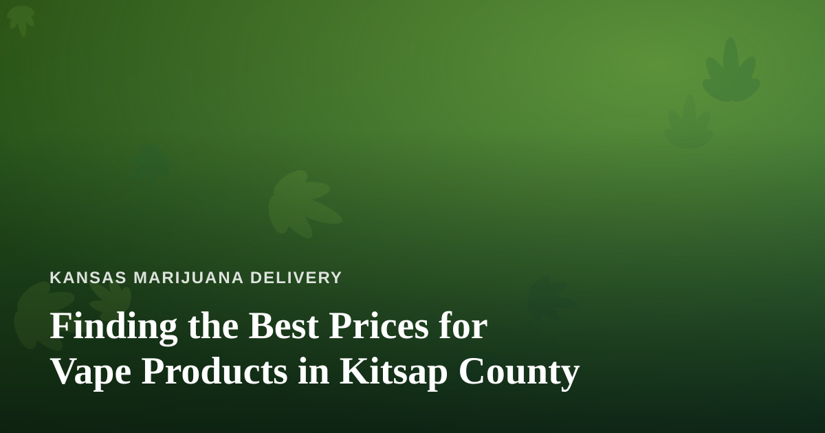 Finding the Best Prices for Vape Products in Kitsap County