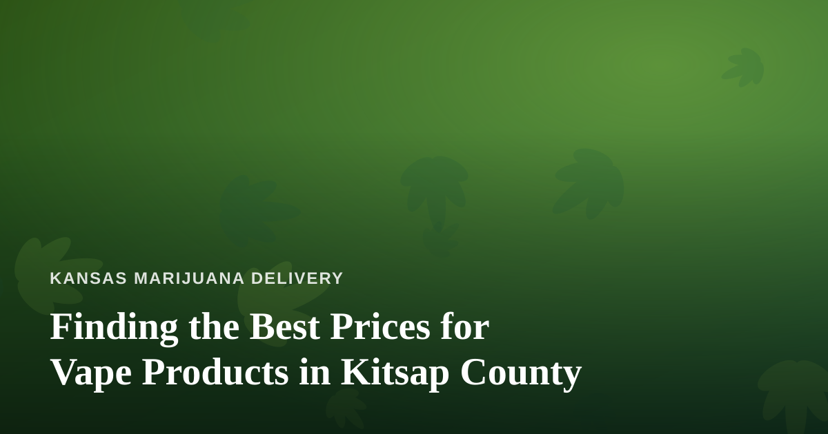 Finding the Best Prices for Vape Products in Kitsap County