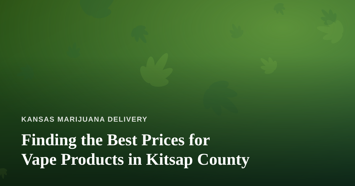Finding the Best Prices for Vape Products in Kitsap County
