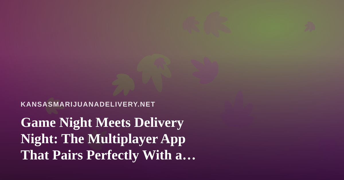 Game Night Meets Delivery Night: The Multiplayer App That Pairs Perfectly With a Relaxed Evening In