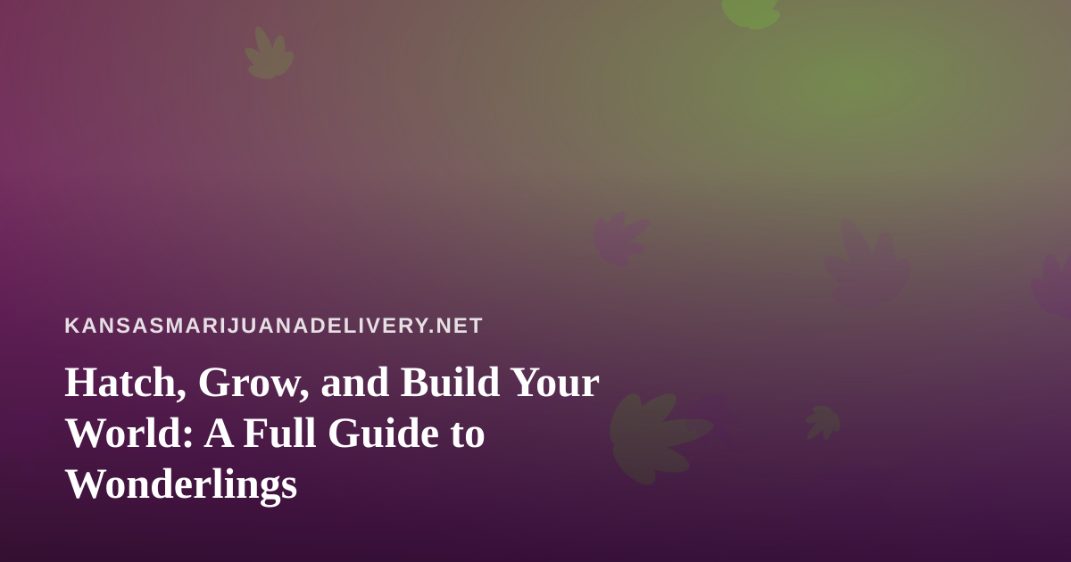 Hatch, Grow, and Build Your World: A Full Guide to Wonderlings