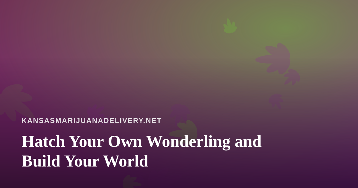 Hatch Your Own Wonderling and Build Your World